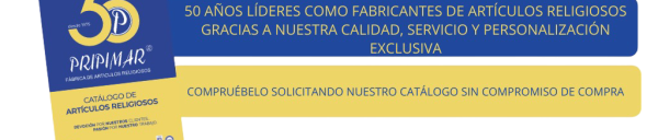 50 AÑOS LÍDERES COMO FABRICANTES DE ARTÍCULOS RELIGIOSOS GRACIAS A NUESTRA CALIDAD, SERVICIO Y PERSONALIZACIÓN EXCLUSIVA (2) (2)